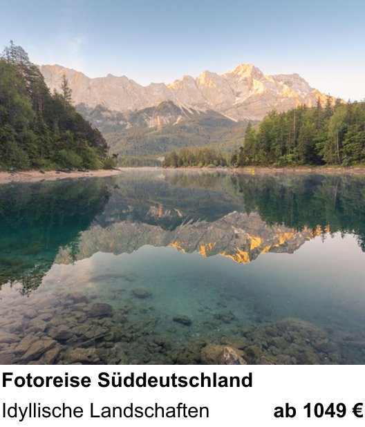 Fundierter Fotokurs mit dem Thema Fotoreise Süddeutschland: Idyllische Landschaften